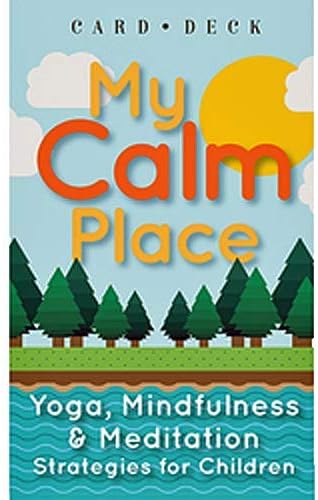 My Calm Place Card Deck: Yoga, Mindfulness & Meditation Strategies